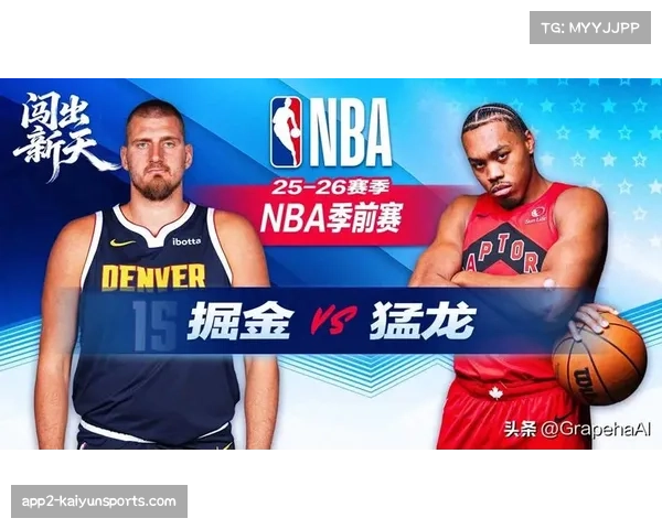 NBA季前赛约基奇砍下17分6篮板5助攻掘金险胜猛龙 莺歌首秀贡献19分 NBA季前赛约基奇砍下17分6篮板5助攻掘金险胜猛龙 莺歌首秀贡献19分